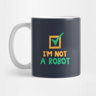 I'm Not A Robot Mug